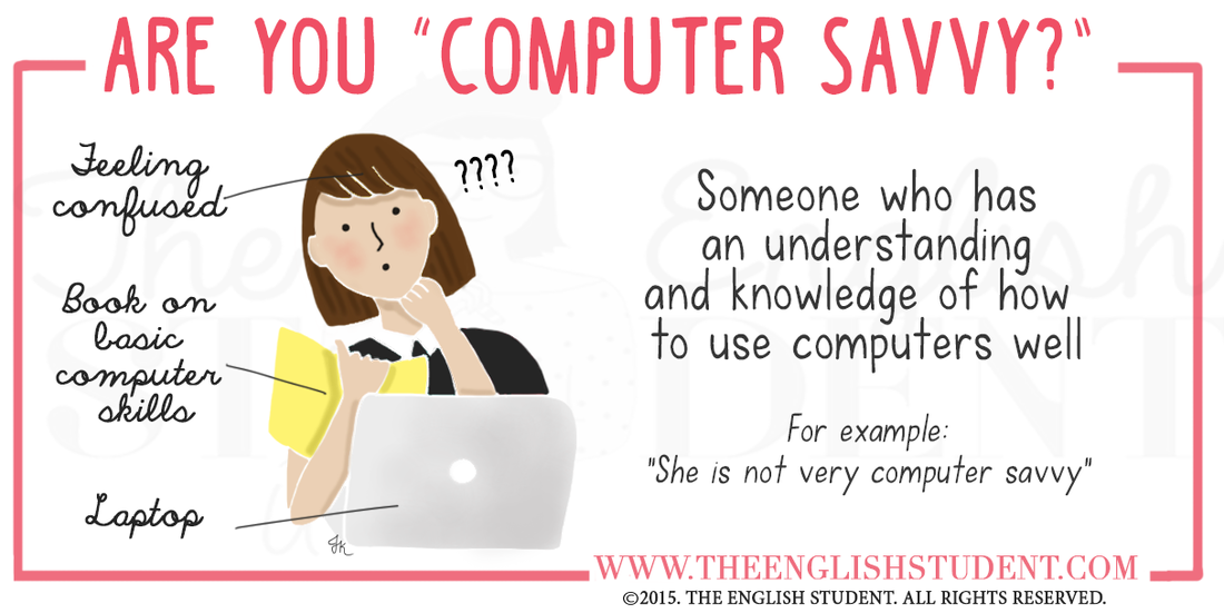 The English Student, www.theenglishstudent.com the english students, what does computer savvy mean? meaning of savvy, ESL website, best education blog, learn English fun