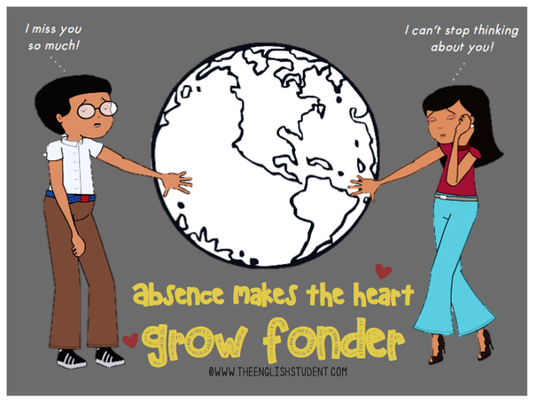 The English Student, English Student blog, English Student, ESL blog, fun ESL blog, ESL website, teaching ESL, absence makes the heart fonder, distance makes the heart grow fonder, English phrases, out of sight out of mind, long-distance relationships, ESL resources